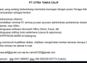 Lowongan Kerja Tenaga Administrasi (Admin) PT Citra Tunas Calif – Berpengalaman & Mahir Editing!