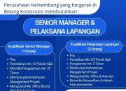Lowongan Kerja PT Citra Tunas Calif: Senior Manager & Pelaksana Lapangan