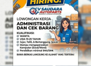 Lowongan Kerja Manado: CV Saudara Autoparts Buka Posisi Administrasi & Cek Barang